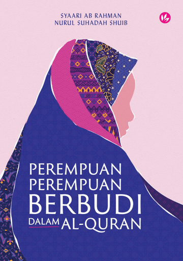 Perempuan - Perempuan Berbudi Dalam Al - Quran by Syaari Ab Rahman & Nurul Suhadah Shuib - IMAN Shoppe Bookstore